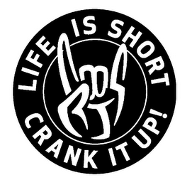 LIFE IS SHORT CRANK IT UP! logo
