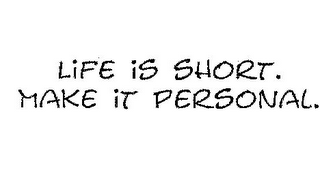 LIFE IS SHORT. MAKE IT PERSONAL. logo