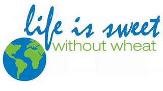 LIFE IS SWEET WITHOUT WHEAT logo