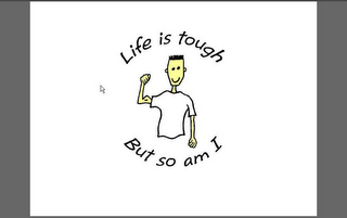 LIFE IS TOUGH BUT SO AM I logo