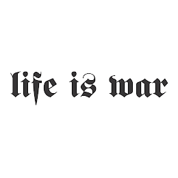 LIFE IS WAR logo