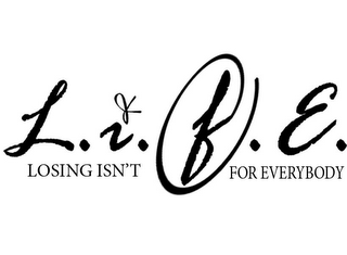 L.I.F.E. JK LOSING ISN'T FOR EVERYBODY logo