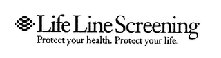 LIFE LINE SCREENING PROTECT YOUR HEALTH. PROTECT YOUR LIFE. logo