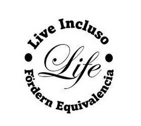 LIFE LIVE INCLUSIVELY FOSTER EQUALITY INCLUSO FORDERN EQUIVALENCIA logo