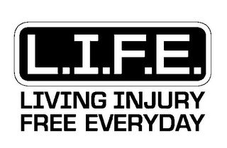 L.I.F.E. LIVING INJURY FREE EVERYDAY logo