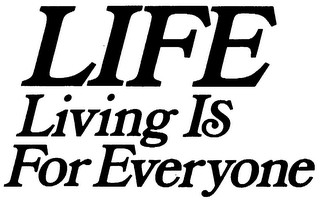 LIFE LIVING IS FOR EVERYONE logo