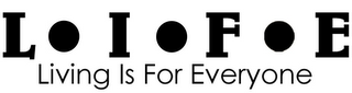 L·I·F·E LIVING IS FOR EVERYONE logo