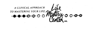 LIFE MASTERY CENTER INC. A CLINICAL APPROACH TO MASTERING YOUR LIFE logo