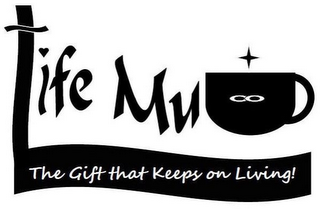 LIFE MUG THE GIFT THAT KEEPS ON LIVING! logo