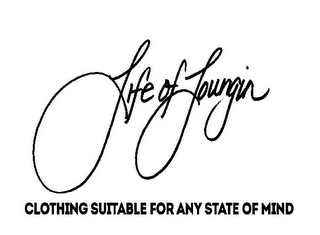 LIFE OF LOUNGIN CLOTHING SUITABLE FOR ANY STATE OF MIND logo