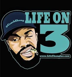 LIFE ON 3 @COACHEKONG WWW. LIFECHANGINC.COM logo