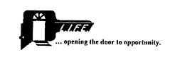 L.I.F.E. ... OPENING THE DOOR TO OPPORTUNITY. logo