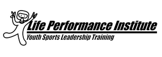 LIFE PERFORMANCE INSTITUTE YOUTH SPORTS LEADERSHIP TRAINING logo