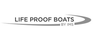 LIFE PROOF BOATS BY IMS logo