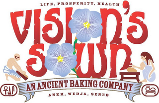 LIFE, PROSPERITY, HEALTH VISION'S SOWN AN ANCIENT BAKING COMPANY ANKH, WEDJA, SENEB logo