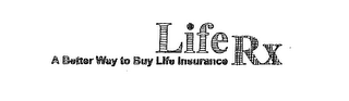 LIFE RX A BETTER WAY TO BUY LIFE INSURANCE logo