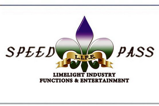 L.I.F.E. SPEED PASS (LIMELIGHT INDUSTRY FUNCTIONS & ENTERTAINMENT logo