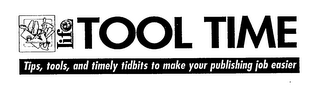 LIFE TOOL TIME TIPS, TOOLS, AND TIMELY TIDBITS TO MAKE YOUR PUBLISHING JOB EASIER logo