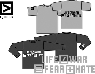 LIFE / WAR = FEAR + HATE logo