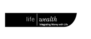 LIFE WEALTH INTEGRATING MONEY WITH LIFE logo