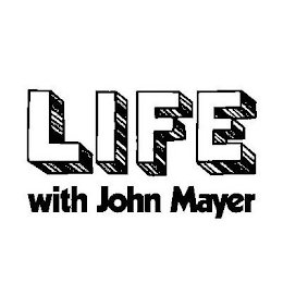 LIFE WITH JOHN MAYER logo