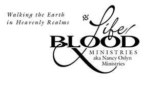 LIFE/BLOOD MINISTRIES AKA NANCY OSLYN MINISTRIES - WALKING THE EARTH IN HEAVENLY REALMS logo