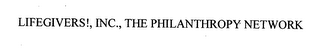 LIFEGIVERS!, INC., THE PHILANTHROPY NETWORK logo