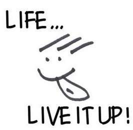 LIFE...LIVE IT UP! logo