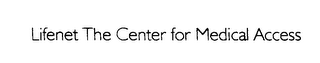 LIFENET THE CENTER FOR MEDICAL ACCESS logo
