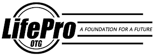 LIFEPRO OTG A FOUNDATION FOR A FUTURE logo