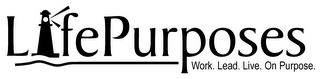 LIFEPURPOSES WORK. LEAD. LIVE. ON PURPOSE. logo