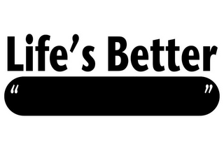 LIFE'S BETTER logo