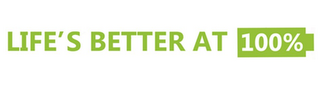 LIFE'S BETTER AT 100% logo