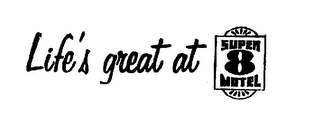 LIFE'S GREAT AT SUPER 8 MOTEL logo