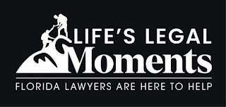 LIFE'S LEGAL MOMENTS FLORIDA LAWYERS ARE HERE TO HELP logo