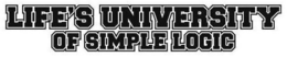 LIFE'S UNIVERSITY OF SIMPLE LOGIC logo