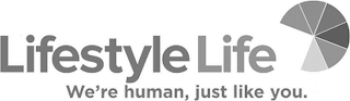LIFESTYLE LIFE WE'RE HUMAN, JUST LIKE YOU. logo