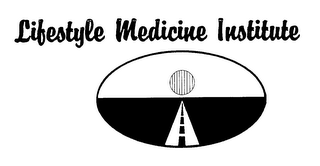 LIFESTYLE MEDICINE INSTITUTE