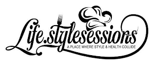 LIFE.STYLESESSIONS A PLACE WHERE STYLE & HEALTH COLLIDE logo
