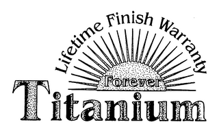 LIFETIME FINISH WARRANTY FOREVER TITANIUM logo