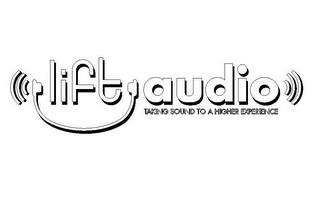 LIFT AUDIO TAKING SOUND TO A HIGHER EXPERIENCE logo