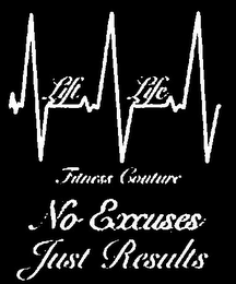 LIFT LIFE FITNESS COUTURE NO EXCUSES JUST RESULTS logo
