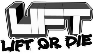 LIFT LIFT OR DIE logo