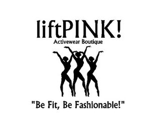 LIFTPINK! ACTIVEWEAR BOUTIQUE "BE FIT, BE FASHIONABLE!" logo