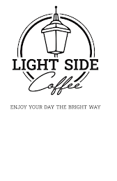 LIGHT SIDE COFFEE ENJOY YOUR DAY THE BRIGHT WAY logo