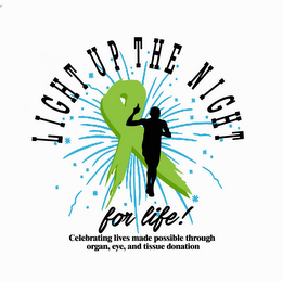 LIGHT UP THE NIGHT FOR LIFE; CELEBRATING LIVES MADE POSSIBLE THROUGH ORGAN, EYE AND TISSUE DONATION logo