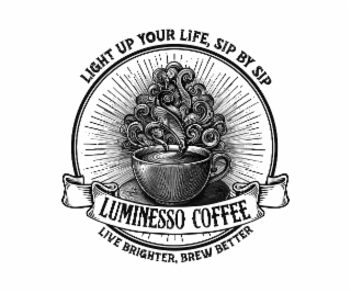 LIGHT UP YOUR LIFE, SIP BY SIP LUMINESSO COFFEE LIVE BRIGHTER, BREW BETTER logo