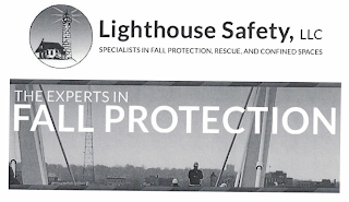 LIGHTHOUSE SAFETY, LLC SPECIALISTS IN FALL PROTECTION, RESCUE, AND CONFINED SPACES THE EXPERTS IN FALL PROTECTION logo