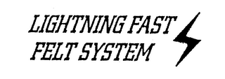 LIGHTNING FAST FELT SYSTEM logo