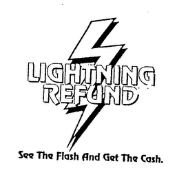 LIGHTNING REFUND SEE THE FLASH AND GET THE CASH. logo
